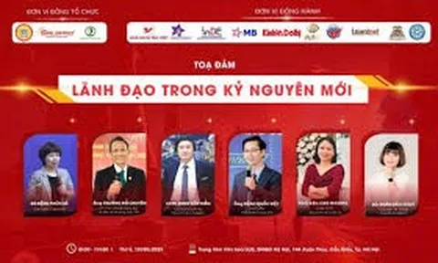 TỌA ĐÀM “LÃNH ĐẠO TRONG KỶ NGUYÊN MỚI”